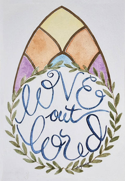 Original Watercolor Painting, Love Out Loud, Stained Glass & Laurel Wreath (5x7)