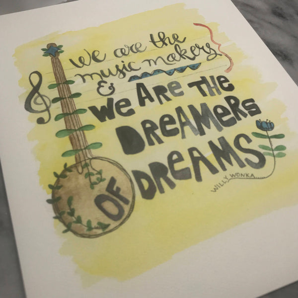 We are the Music Makers Willy Wonka PRINT