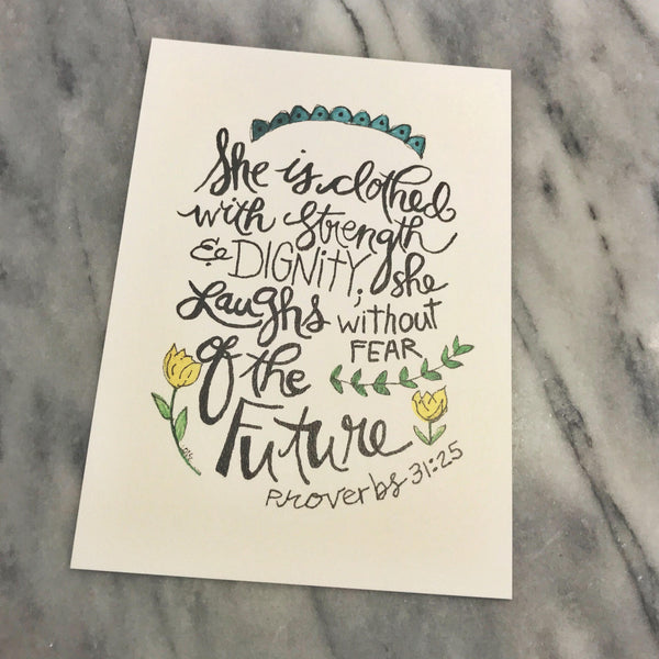 She is clothed with strength and dignity... Proverbs 31:25 // WATERCOLOR PRINT