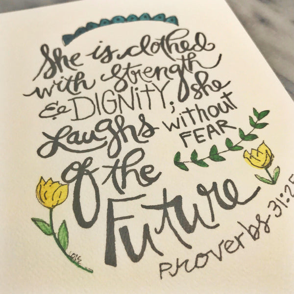 She is clothed with strength and dignity... Proverbs 31:25 // WATERCOLOR PRINT